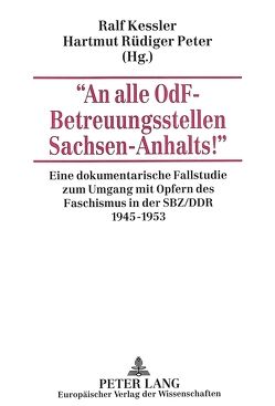 «An alle OdF-Betreuungsstellen Sachsen-Anhalts¿» von Kessler,  Ralf, Peter,  Hartmut Rüdiger