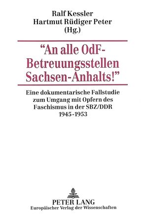 «An alle OdF-Betreuungsstellen Sachsen-Anhalts¿» von Kessler,  Ralf, Peter,  Hartmut Rüdiger