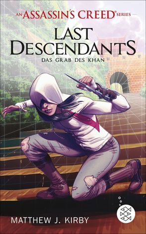 An Assassin’s Creed Series. Last Descendants. Das Grab des Khan von Kirby,  Matthew J.
