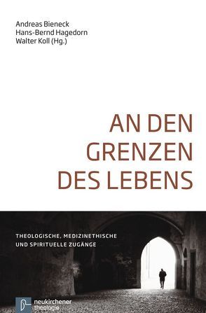 An den Grenzen des Lebens von Bieneck,  Andreas, Hagedorn,  Hans-Bernd, Koll,  Walter, Schulz,  Michael