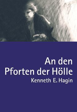 An den Pforten der Hölle von Angelina,  Mirjana, Gerling,  Birgit, Griem,  Martina, Hagin,  Kenneth E