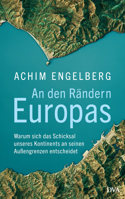 An den Rändern Europas von Engelberg,  Achim