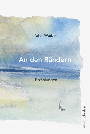 An den Rändern von Weibel,  Peter