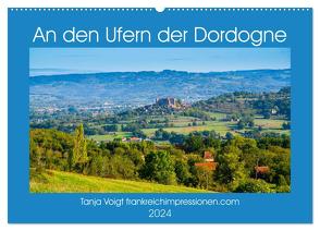 An den Ufern der Dordogne (Wandkalender 2024 DIN A2 quer), CALVENDO Monatskalender von Voigt,  Tanja