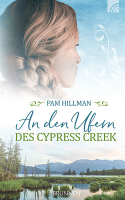 An den Ufern des Cypress Creek von Hillman,  Pam