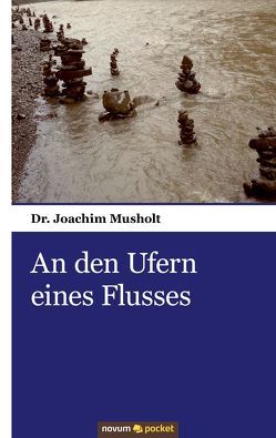 An den Ufern eines Flusses von Musholt,  Joachim