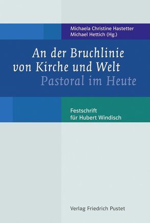 An der Bruchlinie von Kirche und Welt von Hastetter,  Michaela Christine, Hettich,  Michael