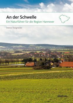 An der Schwelle: Ein Naturführer für die Region Hannover von Drangmeister,  Dietmar