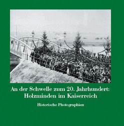 An der Schwelle zum 20. Jahrhundert: Holzminden im Kaiserreich von Seeliger,  Matthias