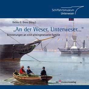 „An der Weser, Unterweser…“ von Gross,  Detlev G.