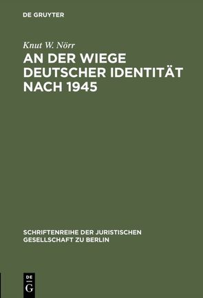 An der Wiege deutscher Identität nach 1945 von Nörr,  Knut W.