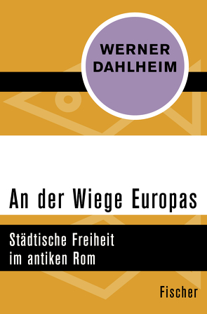 An der Wiege Europas von Dahlheim,  Werner