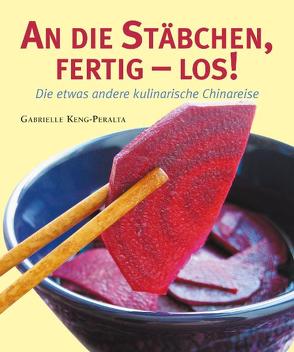 An die Stäbchen, fertig – los! von Horn,  Sönke, Keng-Peralta,  Gabrielle