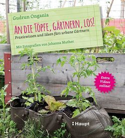 An die Töpfe, gärtnern, los! von Muther,  Johanna, Ongania,  Gudrun