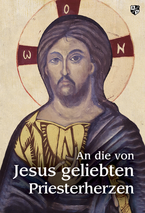 An die von Jesus geliebten Priesterherzen von Pfr. Schmidt,  Sebastian