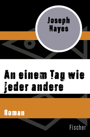 An einem Tag wie jeder andere von Hayes,  Joseph, Schweinitz,  Maria von