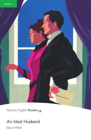 An Ideal Husband – Leichte Englisch-Lektüre (A2) von Wilde,  Oscar