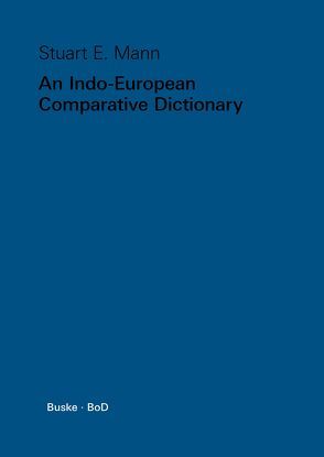 An Indo-European Comparative Dictionary von Mann,  Stuart E.