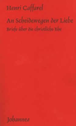 An Scheidewegen der Liebe von Balthasar,  Hans Urs von, Caffarel,  Henri