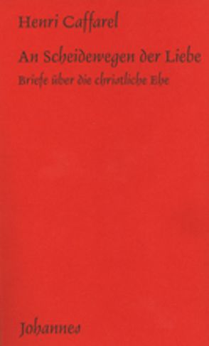 An Scheidewegen der Liebe von Balthasar,  Hans Urs von, Caffarel,  Henri