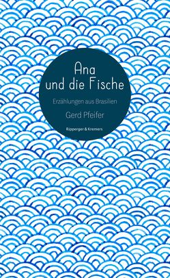 Ana und die Fische von Pfeifer,  Gerd
