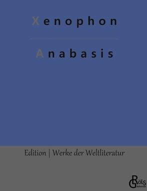 Anabasis von Gröls-Verlag,  Redaktion, Xenophon