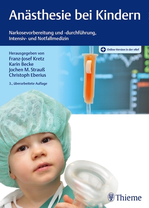 Anästhesie bei Kindern von Becke-Jakob,  Karin, Eberius,  Christoph, Kretz,  Franz-Josef, Strauß,  Jochen