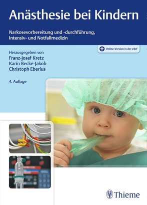 Anästhesie bei Kindern von Becke-Jakob,  Karin, Eberius,  Christoph, Kretz,  Franz-Josef
