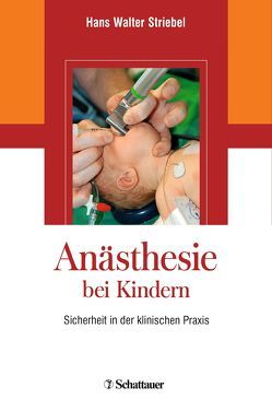 Anästhesie bei Kindern von Striebel,  Hans Walter