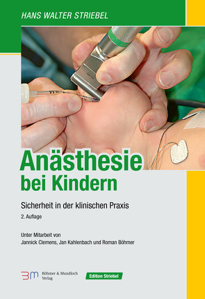 Anästhesie bei Kindern von Böhmer,  Roman, Clemens,  Jannick, Kahlenbach,  Jan, Striebel,  Hans Walter