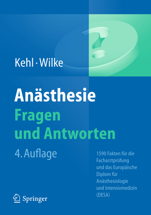 Anästhesie. Fragen und Antworten von Kehl,  D.E., Kehl,  Franz, Wilke,  Hans-Joachim