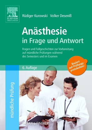 Anästhesie in Frage und Antwort von Deseniß,  Volker, Elsberger,  Stefan, Kurowski,  Rüdiger