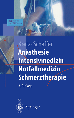 Anästhesie Intensivmedizin Notfallmedizin Schmerztherapie von Kretz,  Franz-Josef, Schäffer,  Jürgen, Striebel,  H.W., Toussant,  S.