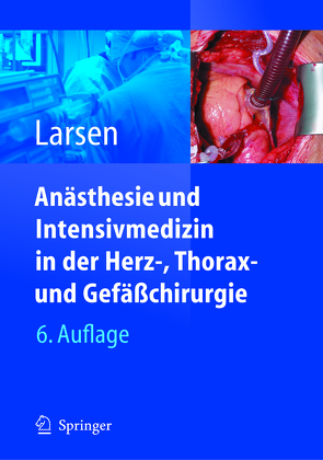 Anästhesie und Intensivmedizin in Herz-, Thorax- und Gefäßchirurgie von Larsen,  Reinhard