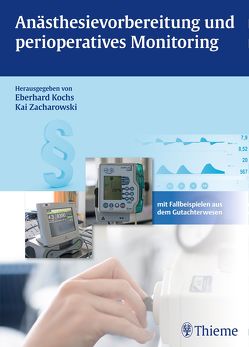 Anästhesievorbereitung und perioperatives Monitoring von Kochs,  Eberhard, Zacharowski,  Kai