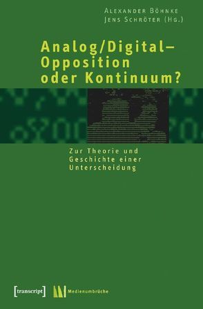 Analog/Digital – Opposition oder Kontinuum? von Schröter,  Jens, Zons,  Alexander