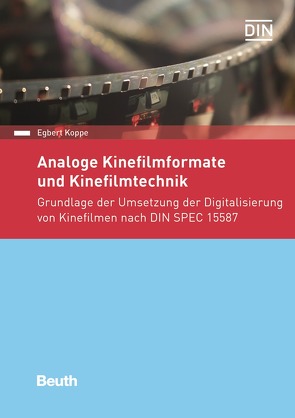 Analoge Kinefilmformate und Kinefilmtechnik – Buch mit E-Book von Koppe,  Egbert