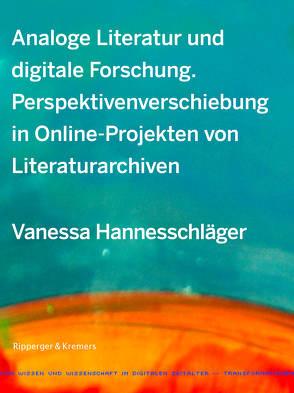 Analoge Literatur und digitale Forschung von Hannesschläger,  Vanessa