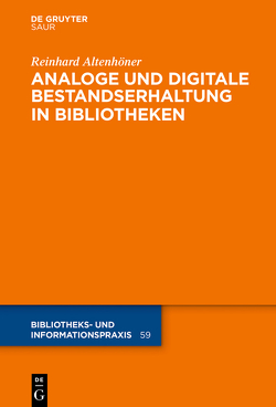 Analoge und digitale Bestandserhaltung in Bibliotheken von Altenhöner,  Reinhard