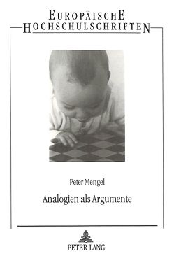 Analogien als Argumente von Mengel,  Peter