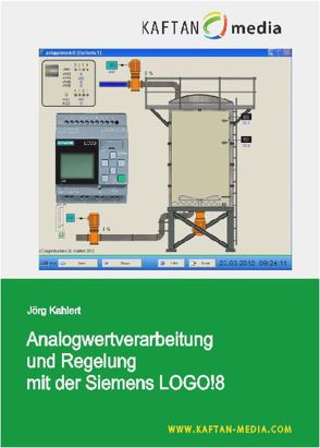 Analogwertverarbeitung und Regelung mit der Siemens LOGO! von Kaftan,  Jürgen, Kahlert,  Jörg