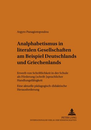 Analphabetismus in literalen Gesellschaften am Beispiel Deutschlands und Griechenlands von Panagiotopoulou,  Argyro