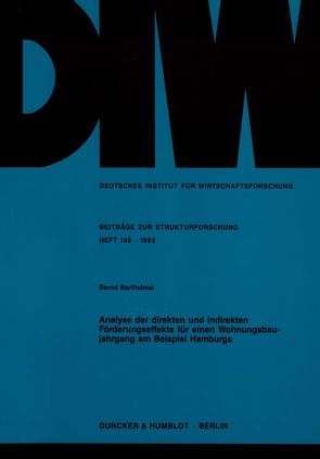 Analyse der direkten und indirekten Förderungseffekte für einen Wohnungsbaujahrgang am Beispiel Hamburgs. von Bartholmai,  Bernd