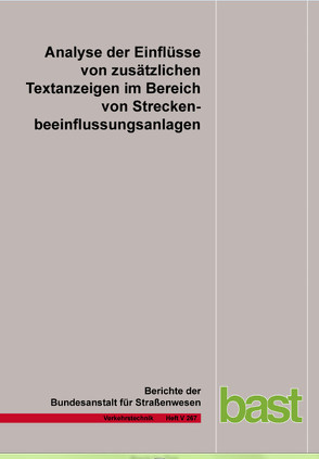 Analyse der Einflüsse von zusätzlichen Textanzeigen im Bereich von Streckenbeeinflussungsanlagen von Barby,  K., Deml,  B., Eng,  B., Hartz,  B, Saighani,  A.