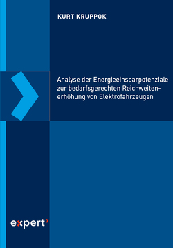Analyse der Energieeinsparpotenziale zur bedarfsgerechten Reichweitenerhöhung von Elektrofahrzeugen von Kruppok,  Kurt