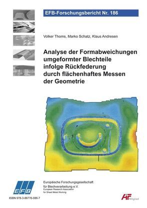 Analyse der Formabweichungen umgeformter Blechteile infolge Rückfederung durch flächenhaftes Messen der Geometrie von Andresen,  Klaus, Schatz,  Marko, Thoms,  Volker