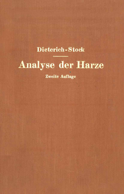 Analyse der Harze Balsame und Gummiharze nebst ihrer Chemie und Pharmakognosie von Dieterich,  Karl, Stock,  NA