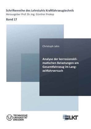 Analyse der korrosionsklimatischen Belastungen am Gesamtfahrzeug im Langzeitfahrversuch von Jahn,  Christoph