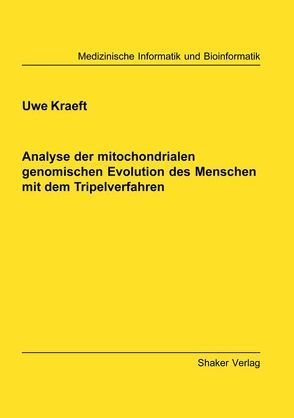 Analyse der mitochondrialen genomischen Evolution des Menschen mit dem Tripelverfahren von Kraeft,  Uwe