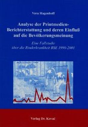 Analyse der Printmedien-Berichterstattung und deren Einfluß auf die Bevölkerungsmeinung von Hagenhoff,  Vera